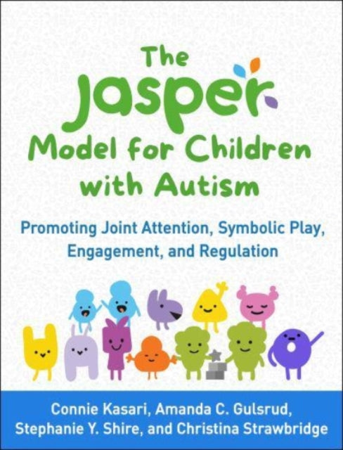 Book cover of: JASPER Model for Children with Autism. By: Connie Kasari