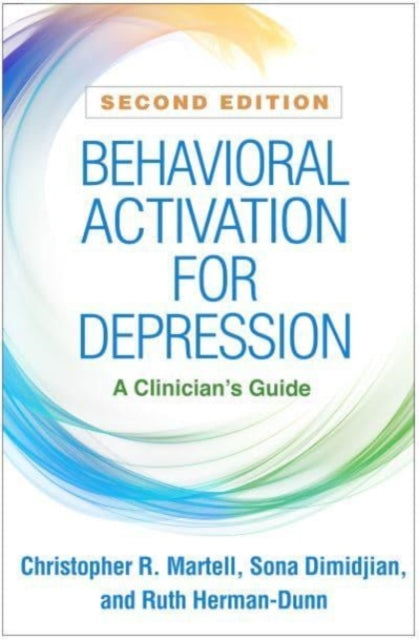 Book cover of: Behavioral Activation for Depression, Second Edition. By: Christopher R. Martell