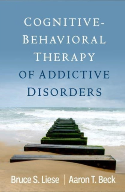 Book cover of: Cognitive-Behavioral Therapy of Addictive Disorders. By: Bruce S. Liese