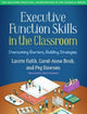 Book cover of: Executive Function Skills in the Classroom. By: Laurie Faith