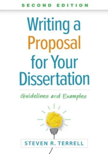 Book cover of: Writing a Proposal for Your Dissertation, Second Edition. By: Steven R. Terrell