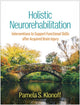 Book cover of: Holistic Neurorehabilitation. By: Pamela S. Klonoff