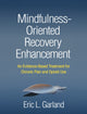 Book cover of: Mindfulness-Oriented Recovery Enhancement. By: Eric L. Garland