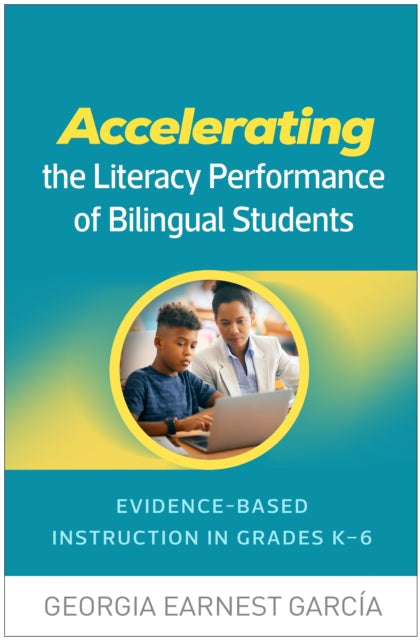 Book cover of: Accelerating the Literacy Performance of Bilingual Students. By: Georgia Earnest García