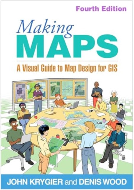 Book cover of: Making Maps, Fourth Edition. By: John Krygier