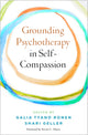 Book cover of: Grounding Psychotherapy in Self-Compassion