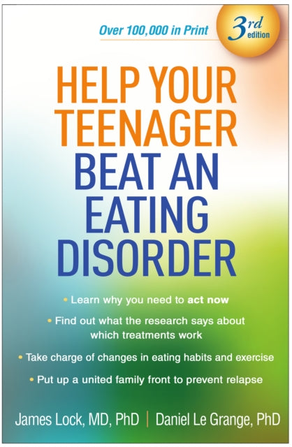 Book cover of: Help Your Teenager Beat an Eating Disorder, Third Edition. By: James Lock