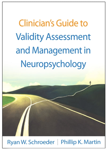 Book cover of: Clinician's Guide to Validity Assessment and Management in Neuropsychology