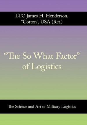 "The So What Factor" of Logistics
