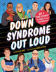 Down Syndrome Out Loud, 20+ True Stories of Disability and Determination 9781464216695 Melissa Hart