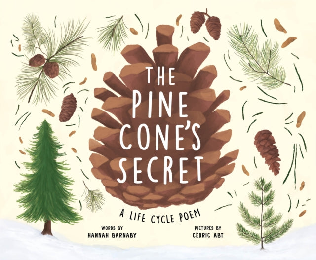 Pine Cone's Secret, A Life Cycle Poem 9781464224980 Hannah Barnaby