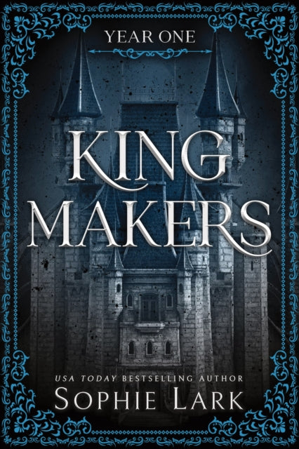 Kingmakers Year One, A Spicy Friends to Lovers Dark College Romance (Kingmakers Book 1) 9781464233852 Sophie Lark