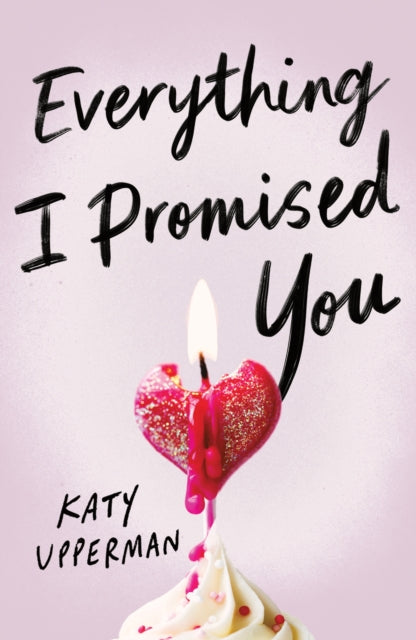 Everything I Promised You, An Emotional Young Adult Romance for Fans of Laura Nowlin