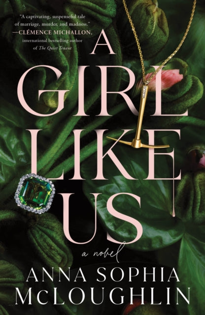 Girl Like Us, A Locked Room Murder Mystery for Fans of Saltburn and Succession 9781464243332 Anna Sophia McLoughlin