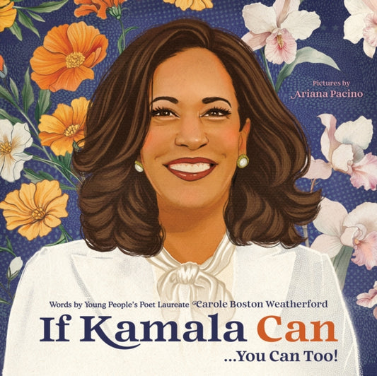 Book cover of: If Kamala Can. By: Carole Boston Weatherford