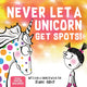 Book cover of: Never Let a Unicorn Get Spots