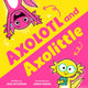 Book cover of: Axolotl and Axolittle