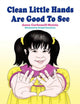 Book cover of: Clean Little Hands Are Good To See