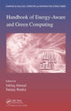 Book cover of: Handbook of Energy-Aware and Green Computing - Two Volume Set