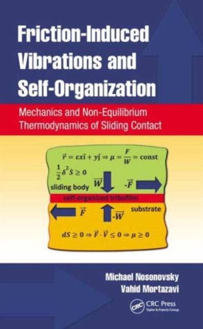 Book cover of: Friction-Induced Vibrations and Self-Organization. By: Michael Nosonovsky