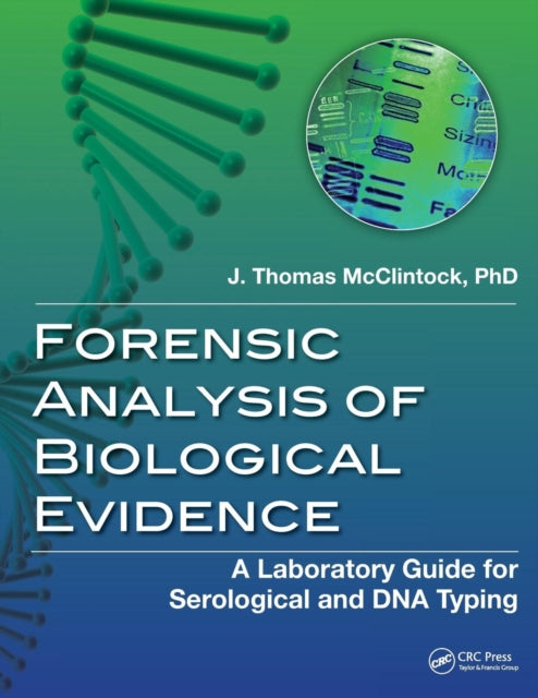 Book cover of: Forensic Analysis of Biological Evidence. By: J. Thomas McClintock