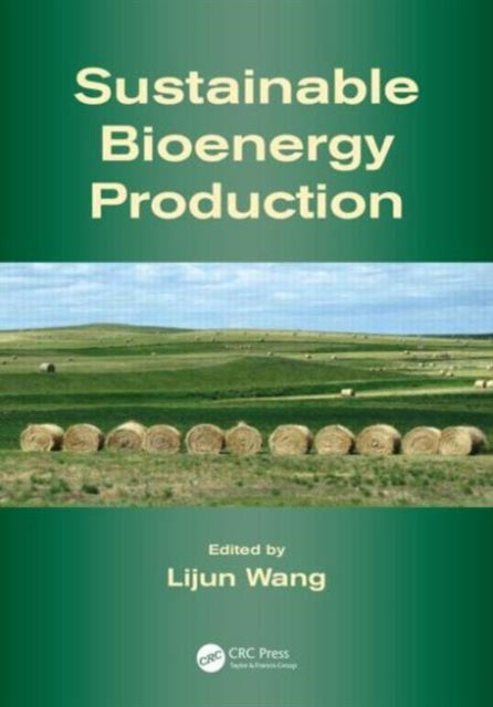 Book cover of: Sustainable Bioenergy Production. By: Lijun Wang