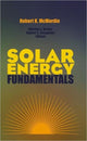 Book cover of: Solar Energy Fundamentals. By: Robert K. McMordie
