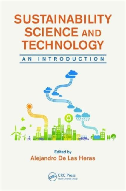 Book cover of: Sustainability Science and Technology. By: Alejandro De Las Heras