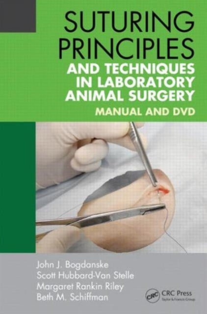 Book cover of: Suturing Principles and Techniques in Laboratory Animal Surgery. By: John J. Bogdanske