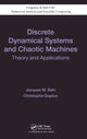 Book cover of: Discrete Dynamical Systems and Chaotic Machines. By: Jacques M. Bahi