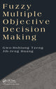 Book cover of: Fuzzy Multiple Objective Decision Making. By: Gwo-Hshiung Tzeng