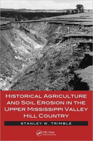 Historical Agriculture and Soil Erosion in the Upper Mississippi Valley Hill Country