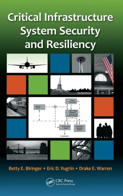 Book cover of: Critical Infrastructure System Security and Resiliency. By: Betty Biringer