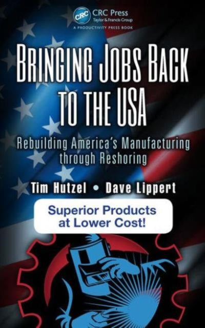 Book cover of: Bringing Jobs Back to the USA. By: Tim Hutzel