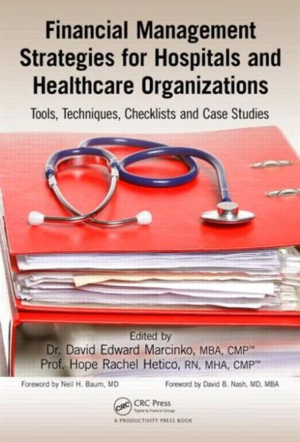 Book cover of: Financial Management Strategies for Hospitals and Healthcare Organizations. By: David Edward Marcinko