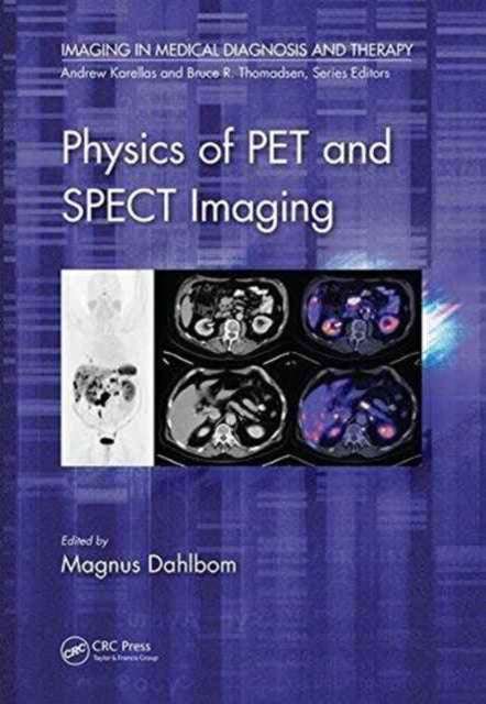 Book cover of: Physics of PET and SPECT Imaging. By: Magnus Dahlbom