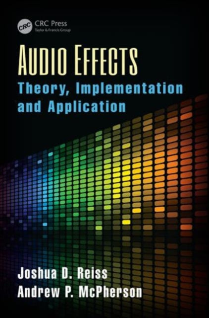 Book cover of: Audio Effects. By: Joshua D. Reiss