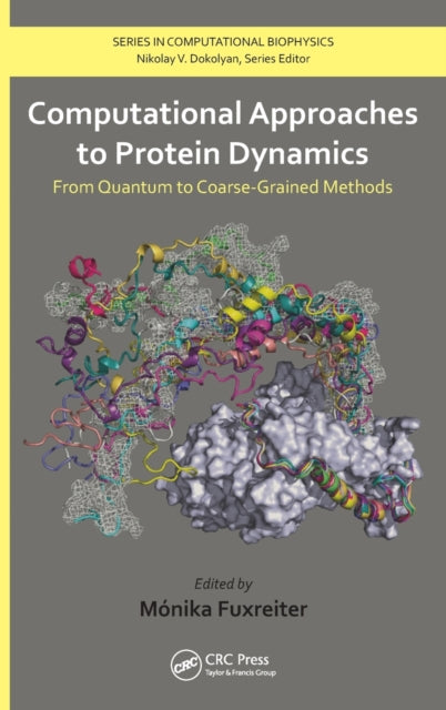 Book cover of: Computational Approaches to Protein Dynamics. By: Monika Fuxreiter
