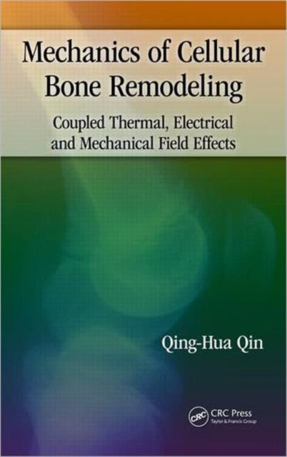 Book cover of: Mechanics of Cellular Bone Remodeling. By: Qing-Hua Qin