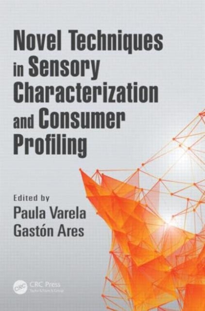 Book cover of: Novel Techniques in Sensory Characterization and Consumer Profiling. By: Paula Varela