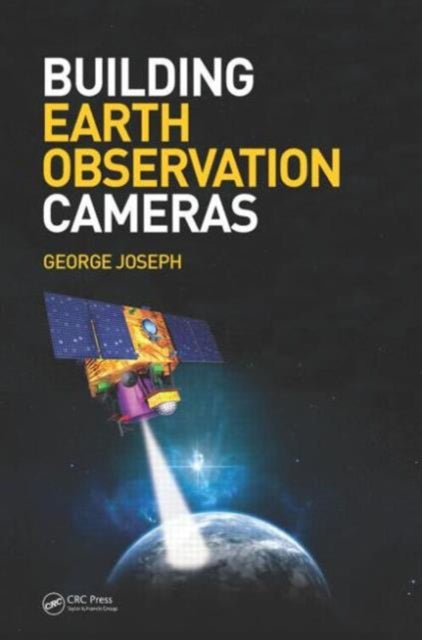 Book cover of: Building Earth Observation Cameras. By: George Joseph