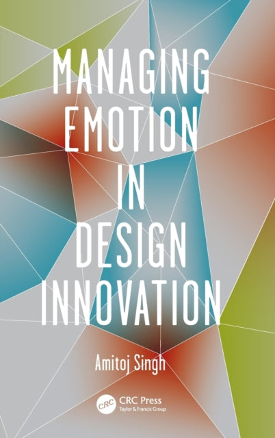 Book cover of: Managing Emotion in Design Innovation
