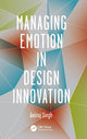 Book cover of: Managing Emotion in Design Innovation