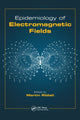 Book cover of: Epidemiology of Electromagnetic Fields. By: Martin Roosli