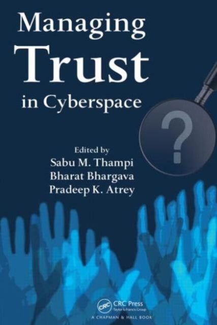 Book cover of: Managing Trust in Cyberspace. By: Sabu M. Thampi