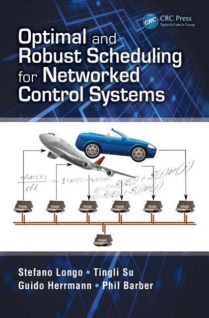 Book cover of: Optimal and Robust Scheduling for Networked Control Systems