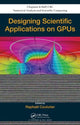 Book cover of: Designing Scientific Applications on GPUs. By: Raphaël Couturier