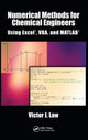 Book cover of: Numerical Methods for Chemical Engineers Using Excel, VBA, and MATLAB. By: Victor J. Law