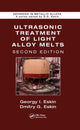 Book cover of: Ultrasonic Treatment of Light Alloy Melts. By: Georgy I. Eskin