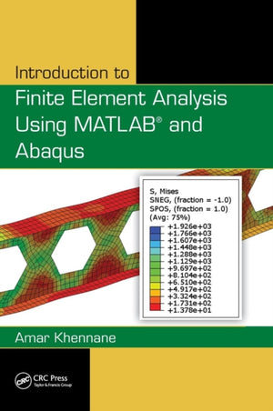 Introduction to Finite Element Analysis Using MATLAB and Abaqus